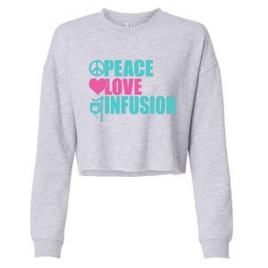 Peace Love Infusion Work Hospital Nursing Great Gift Cropped Pullover Crew