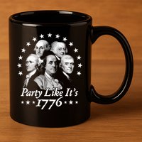 Party Like Its 1776 4th Of July Founding Fathers USA America 11oz C Handle Ceramic Mug