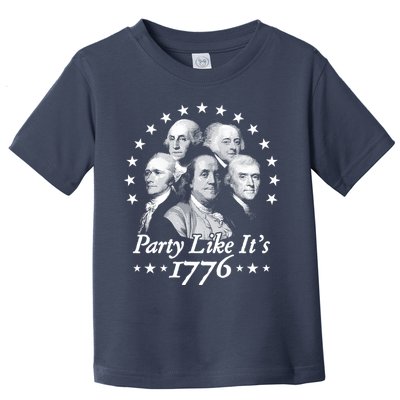 Party Like Its 1776 4th Of July Founding Fathers USA America Toddler T-Shirt