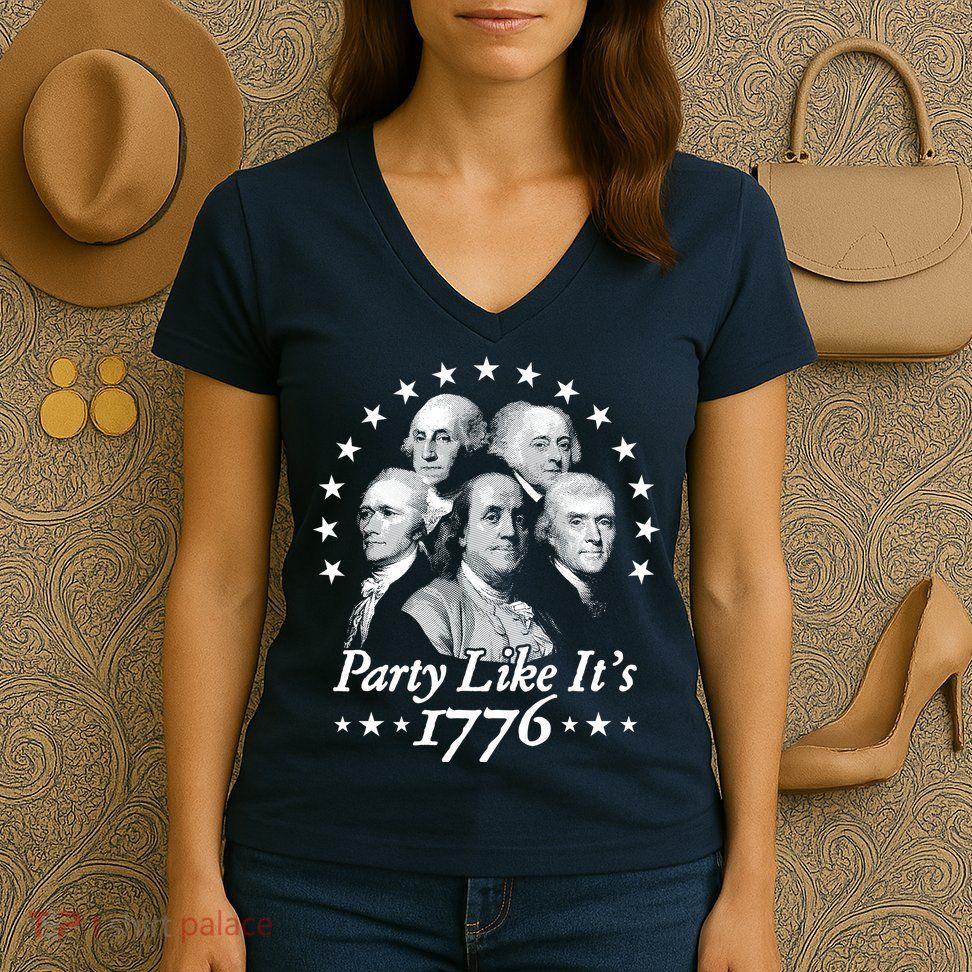 Party Like Its 1776 4th Of July Founding Fathers USA America Women's V-Neck T-Shirt