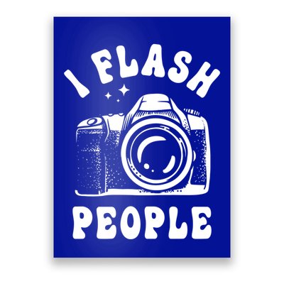 Photography Lover I Flash People Funny Camera Photographer Funny Gift Poster
