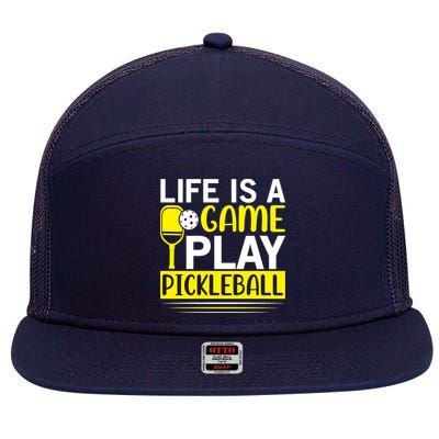 Pickleball Life Is A Game Play Pickleball Funny Pickleball Gift 7 Panel Mesh Trucker Snapback Hat