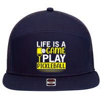 Pickleball Life Is A Game Play Pickleball Funny Pickleball Gift 7 Panel Mesh Trucker Snapback Hat