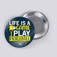 Pickleball Life Is A Game Play Pickleball Funny Pickleball Gift Button
