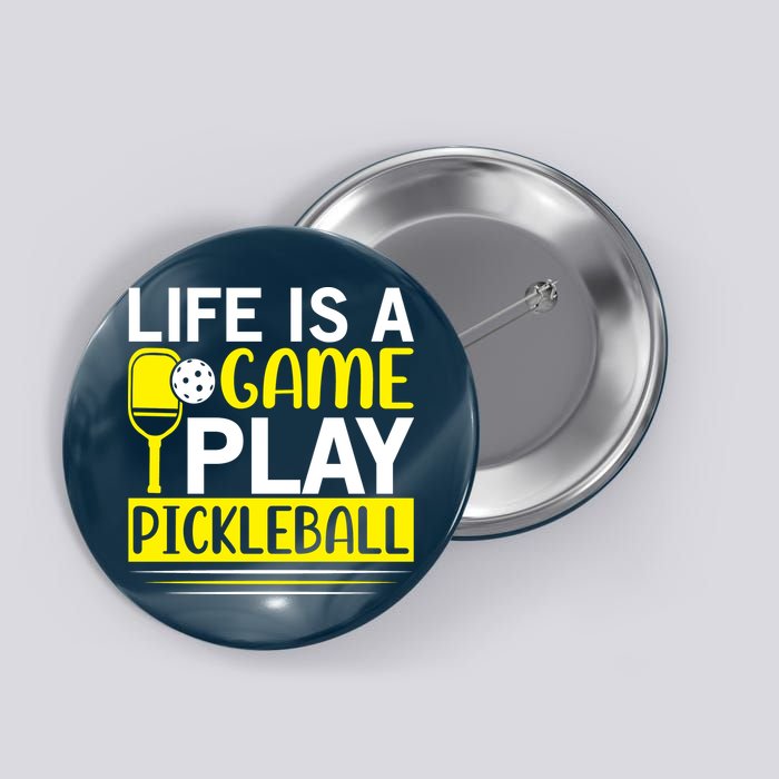 Pickleball Life Is A Game Play Pickleball Funny Pickleball Gift Button