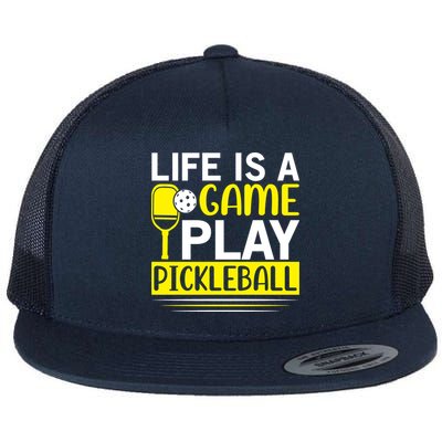 Pickleball Life Is A Game Play Pickleball Funny Pickleball Gift Flatbill Hat