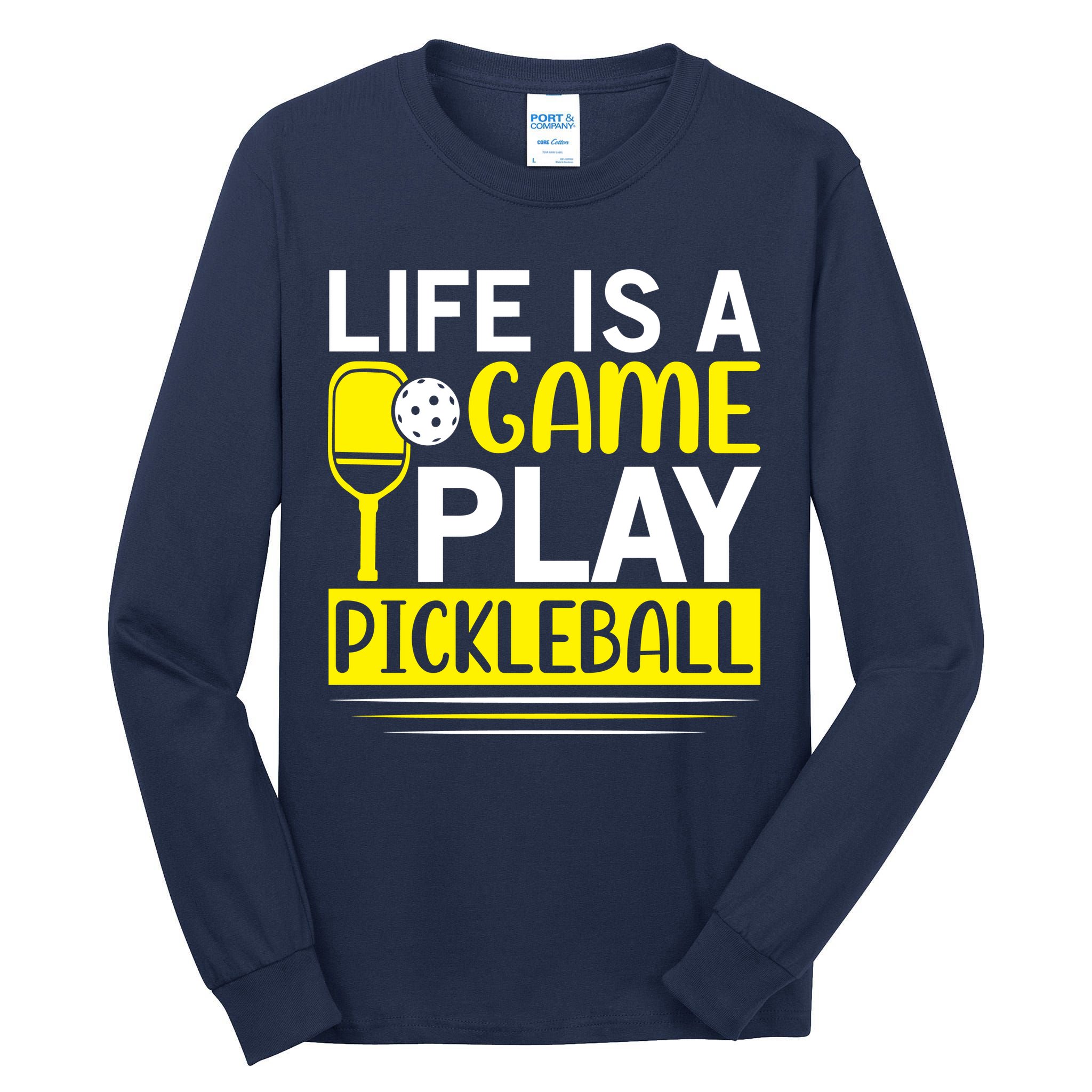 Pickleball Life Is A Game Play Pickleball Funny Pickleball Gift Tall Long Sleeve T-Shirt