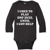 Par Lan I Used To Play Dnf Duel Until I Got Help Baby Long Sleeve Bodysuit