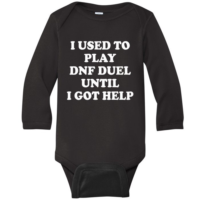 Par Lan I Used To Play Dnf Duel Until I Got Help Baby Long Sleeve Bodysuit