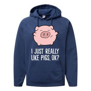 Pigs Lover I Just Really Like Pigs Ok? Cute Pigs Funny Gift Performance Fleece Hoodie