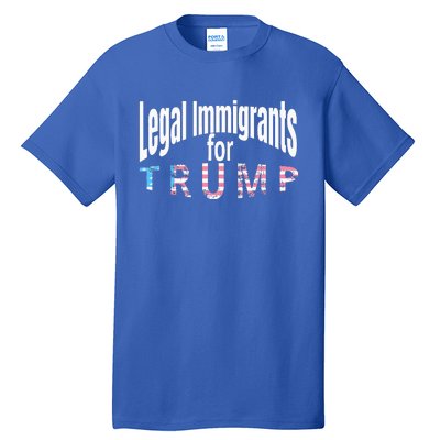 Patriotic Legal Immigrant Support Trump 2024 Tall T-Shirt