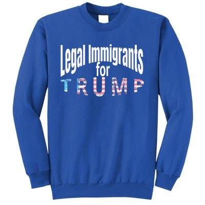 Patriotic Legal Immigrant Support Trump 2024 Tall Sweatshirt