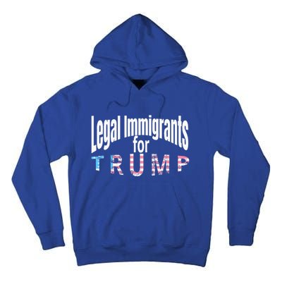 Patriotic Legal Immigrant Support Trump 2024 Tall Hoodie