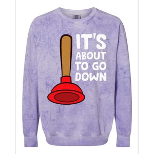 Plumber Lover It's About To Go Down Plumber Colorblast Crewneck Sweatshirt