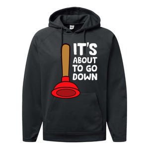 Plumber Lover It's About To Go Down Plumber Performance Fleece Hoodie