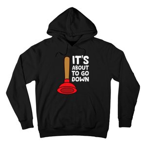 Plumber Lover It's About To Go Down Plumber Hoodie