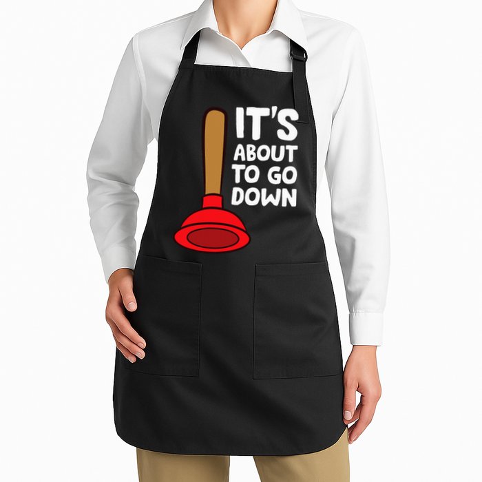 Plumber Lover It's About To Go Down Plumber Full-Length Apron With Pockets