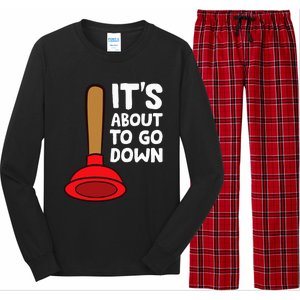 Plumber Lover It's About To Go Down Plumber Long Sleeve Pajama Set