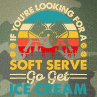 Pickleball Lover If You Want Soft Serve Go Get Ice Cream Legacy Tie Dye Trucker Hat