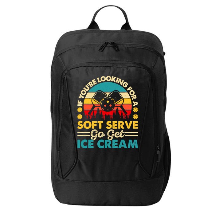 Pickleball Lover If You Want Soft Serve Go Get Ice Cream City Backpack