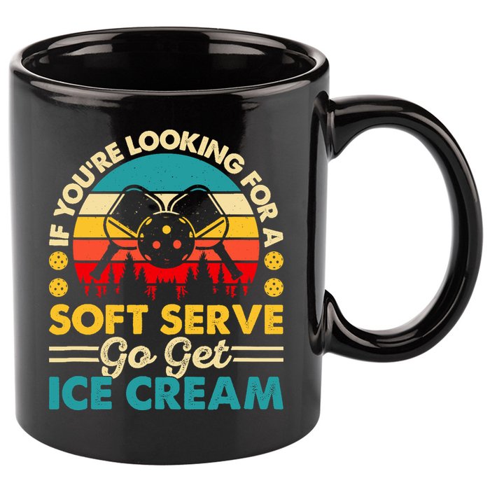 Pickleball Lover If You Want Soft Serve Go Get Ice Cream 11oz C Handle Ceramic Mug