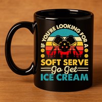 Pickleball Lover If You Want Soft Serve Go Get Ice Cream 11oz C Handle Ceramic Mug