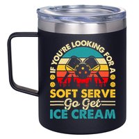 Pickleball Lover If You Want Soft Serve Go Get Ice Cream 12oz Stainless Steel Coffee Mug
