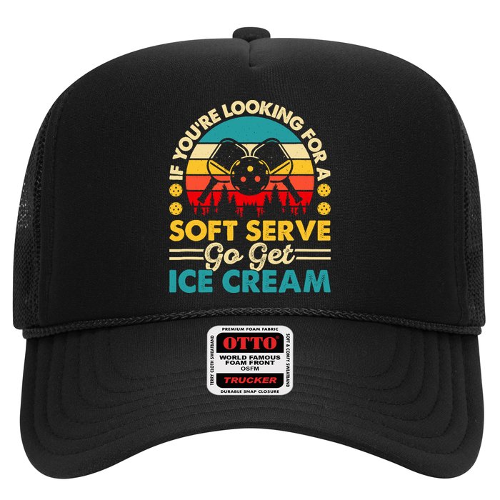 Pickleball Lover If You Want Soft Serve Go Get Ice Cream Trucker Hat