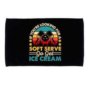 Pickleball Lover If You Want Soft Serve Go Get Ice Cream Microfiber Hand Towel