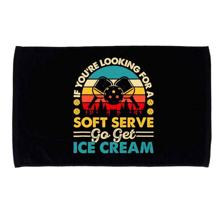 Pickleball Lover If You Want Soft Serve Go Get Ice Cream Microfiber Hand Towel