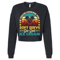 Pickleball Lover If You Want Soft Serve Go Get Ice Cream Cropped Pullover Crew