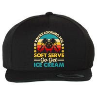 Pickleball Lover If You Want Soft Serve Go Get Ice Cream Wool Snapback Cap