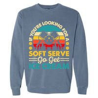 Pickleball Lover If You Want Soft Serve Go Get Ice Cream Garment-Dyed Sweatshirt