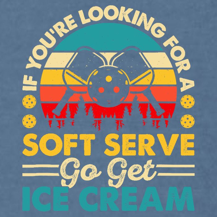 Pickleball Lover If You Want Soft Serve Go Get Ice Cream Garment-Dyed Sweatshirt