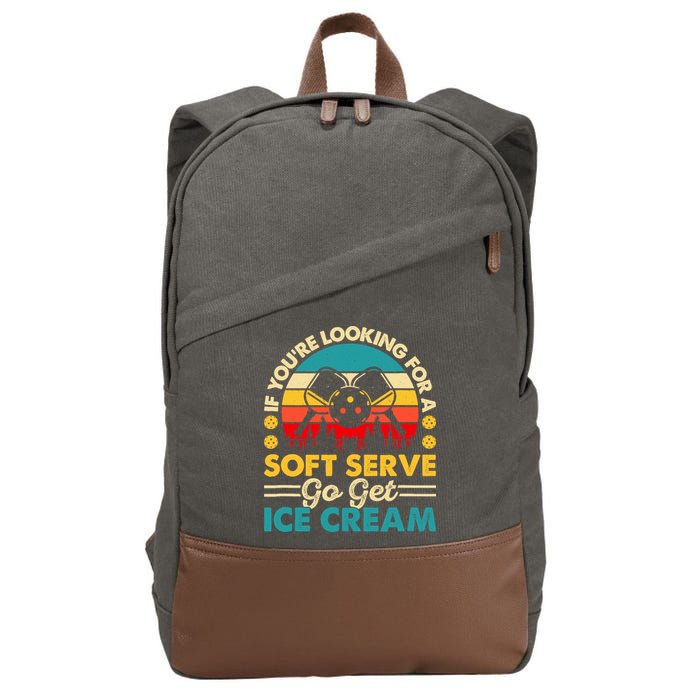 Pickleball Lover If You Want Soft Serve Go Get Ice Cream Cotton Canvas Backpack