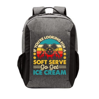 Pickleball Lover If You Want Soft Serve Go Get Ice Cream Vector Backpack