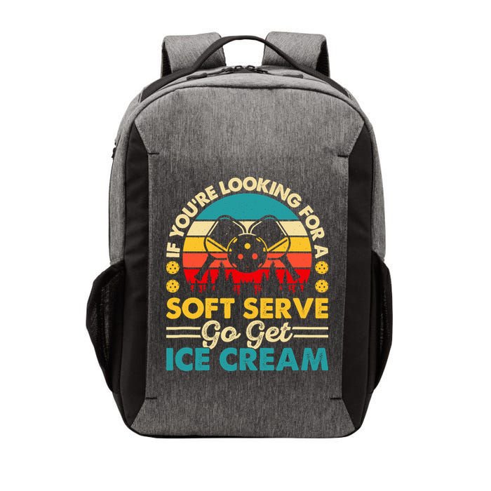 Pickleball Lover If You Want Soft Serve Go Get Ice Cream Vector Backpack