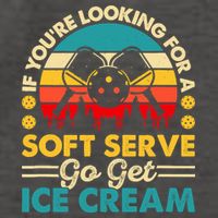 Pickleball Lover If You Want Soft Serve Go Get Ice Cream Vector Backpack
