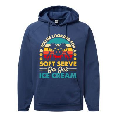 Pickleball Lover If You Want Soft Serve Go Get Ice Cream Performance Fleece Hoodie