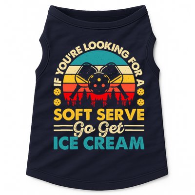 Pickleball Lover If You Want Soft Serve Go Get Ice Cream Doggie Tank
