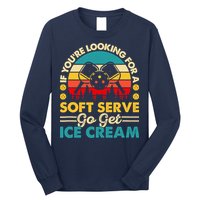 Pickleball Lover If You Want Soft Serve Go Get Ice Cream Long Sleeve Shirt