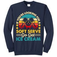 Pickleball Lover If You Want Soft Serve Go Get Ice Cream Sweatshirt