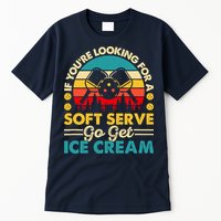 Pickleball Lover If You Want Soft Serve Go Get Ice Cream Tall T-Shirt