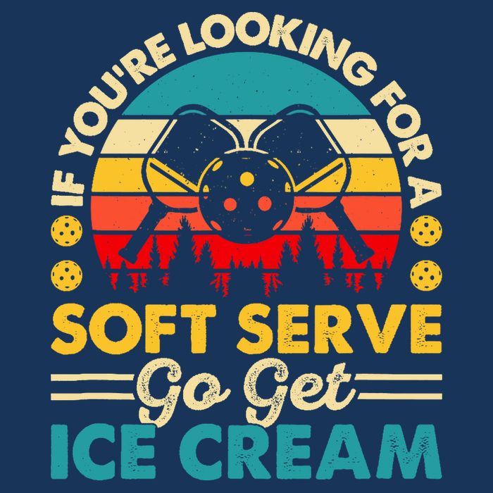 Pickleball Lover If You Want Soft Serve Go Get Ice Cream Tall T-Shirt