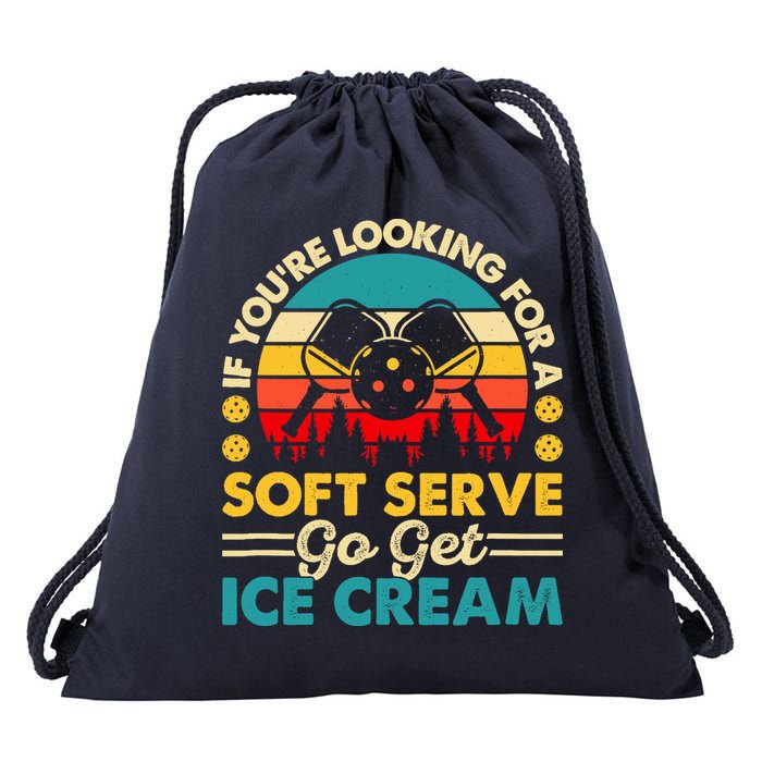 Pickleball Lover If You Want Soft Serve Go Get Ice Cream Drawstring Bag
