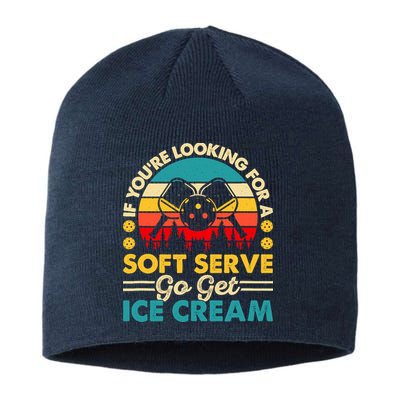 Pickleball Lover If You Want Soft Serve Go Get Ice Cream Sustainable Beanie