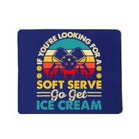 Pickleball Lover If You Want Soft Serve Go Get Ice Cream Mousepad