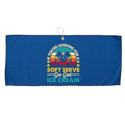 Pickleball Lover If You Want Soft Serve Go Get Ice Cream Large Microfiber Waffle Golf Towel