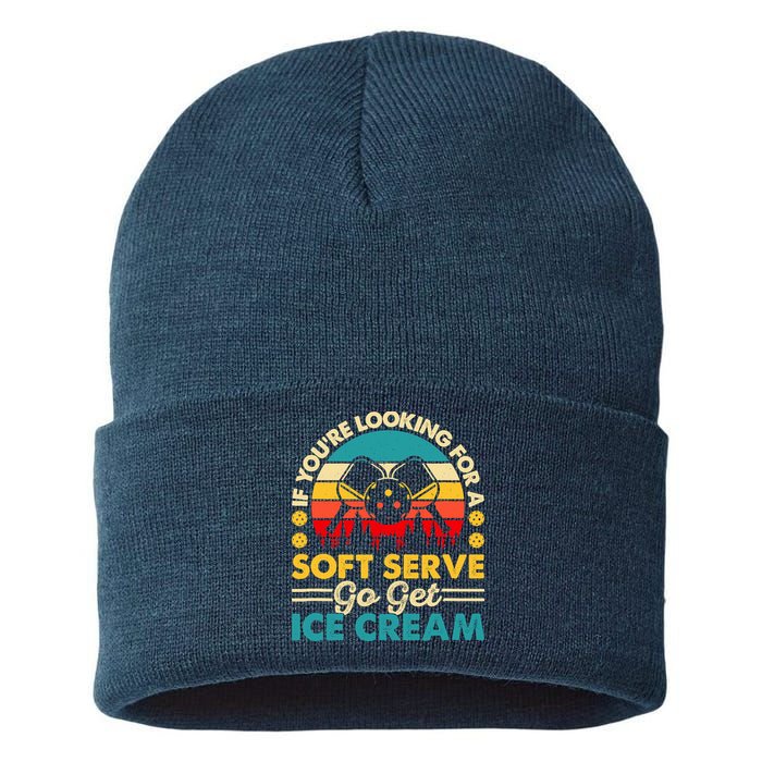 Pickleball Lover If You Want Soft Serve Go Get Ice Cream Sustainable Knit Beanie