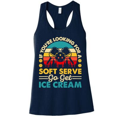 Pickleball Lover If You Want Soft Serve Go Get Ice Cream Womens Tank Top